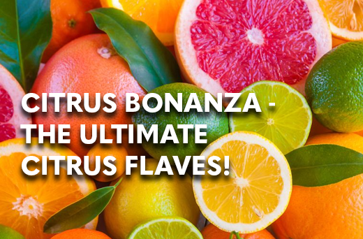 Citrus Bonanza - The Ultimate Citrus Flaves!