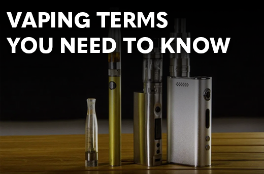 Vaping Terms You Need to Know!