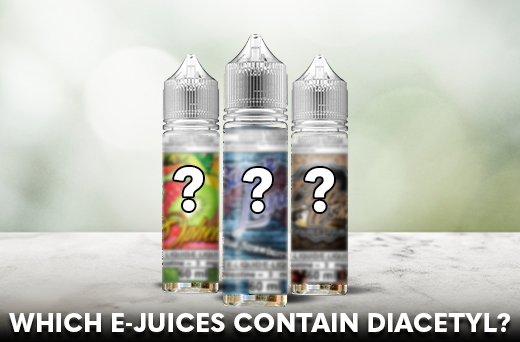 Which E-Juices Have Diacetyl?