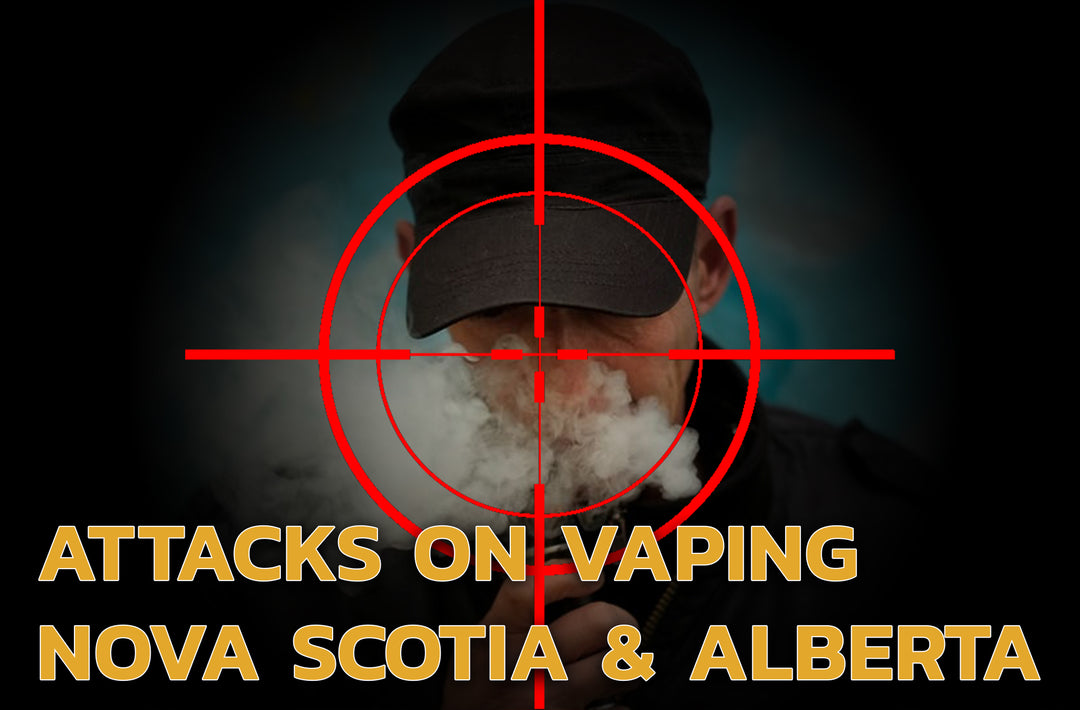 Provincial Attacks on Vaping – Alberta and Nova Scotia